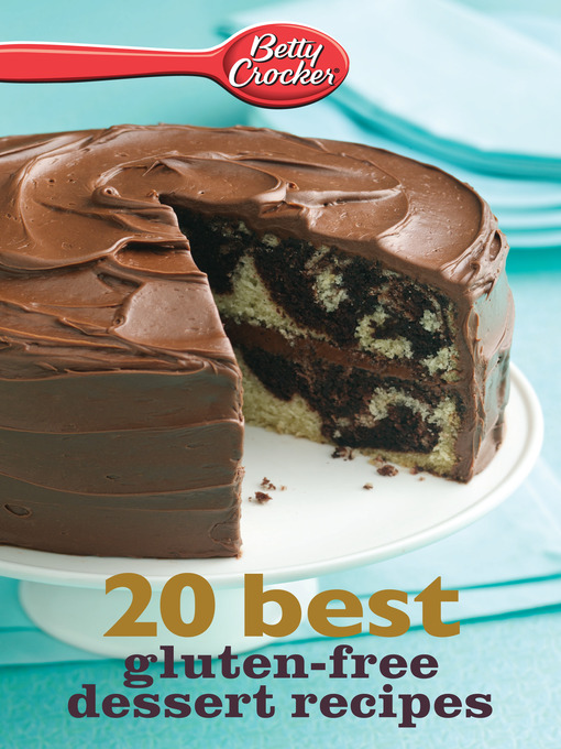 Title details for Betty Crocker 20 Best Gluten-Free Dessert Recipes by Betty Crocker - Available
